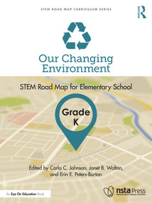 Our Changing Environment, Grade K (STEM Road Map for Elementary School) - 9781032199795 by Carla C. Johnson, Janet B. Walton, Erin E. Peters-Burton, 9781032199795