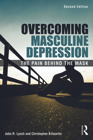 Overcoming Masculine Depression (The Pain Behind the Mask) - 9780415637527 by John Lynch, John R. Lynch, Christopher Kilmartin, 9780415637527