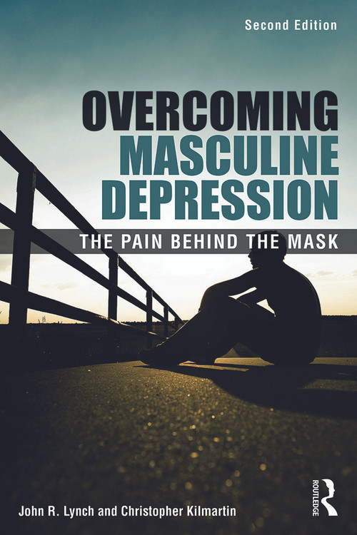 Overcoming Masculine Depression (The Pain Behind the Mask) - 9780415637527 by John Lynch, John R. Lynch, Christopher Kilmartin, 9780415637527