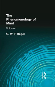 The Phenomenology of Mind (Volume I) by G W F Hegel, 9781138870949