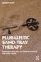 Pluralistic Sand-Tray Therapy (Humanistic Principles for Working Creatively with Adult Clients) by Doreen Fleet, 9780367747749