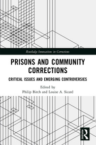 Prisons and Community Corrections (Critical Issues and Emerging Controversies) - 9780367538897 by Philip Birch, Louise Sicard, 9780367538897