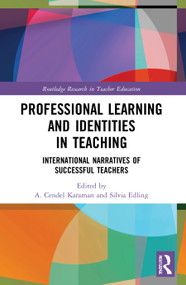 Professional Learning and Identities in Teaching (International Narratives of Successful Teachers) - 9780367747138 by A. Cendel Karaman, Silvia Edling, 9780367747138