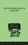 The Psycho-Biology Of Language (AN INTRODUCTION TO DYNAMIC PHILOLOGY) by George Kingsley Zipf, 9781138875098