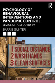 Psychology of Behavioural Interventions and Pandemic Control (Lessons from COVID-19) by Barrie Gunter, 9781032425870