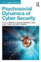 Psychosocial Dynamics of Cyber Security by Stephen J Zaccaro, Reeshad S. Dalal, Lois E. Tetrick, Julie A. Steinke, 9781848725669