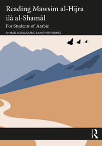 Reading Mawsim al-Hijra ilā al-Shamāl (For Students of Arabic) by Ahmad Alswaid, Munther Younes, 9781032222998