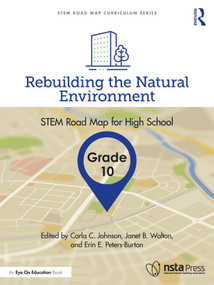 Rebuilding the Natural Environment, Grade 10 (STEM Road Map for High School) - 9781032199764 by Carla C. Johnson, Janet B. Walton, Erin E. Peters-Burton, 9781032199764