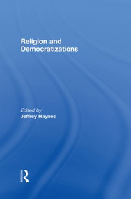 Religion and Democratizations - 9780415850308 by Jeffrey Haynes, 9780415850308