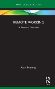 Remote Working (A Research Overview) by Alan Felstead, 9781032160986