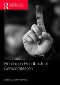 Routledge Handbook of Democratization by Jeffrey Haynes, 9781138304260