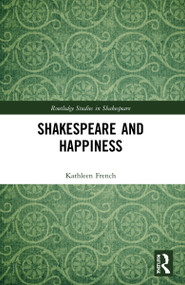 Shakespeare and Happiness by Kathleen French, 9781032204543