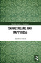 Shakespeare and Happiness by Kathleen French, 9781032204543