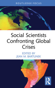 Social Scientists Confronting Global Crises by Jean M. Bartunek, 9780367624224