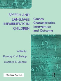 Speech and Language Impairments in Children (Causes, Characteristics, Intervention and Outcome) by Dorothy V.M Bishop, Laurence B Leonard, 9780863775697