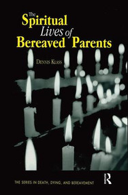 The Spiritual Lives of Bereaved Parents - 9780876309919 by Dennis Klass, 9780876309919