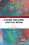 Sport and Development in Emerging Nations - 9780367757830 by Cem Tinaz, Brendon Knott, 9780367757830