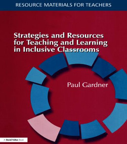 Strategies and Resources for Teaching and Learning in Inclusive Classrooms - 9781853467110 by Paul Gardner, 9781853467110