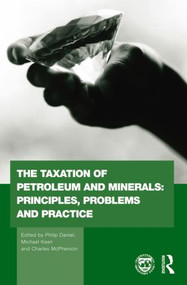 The Taxation of Petroleum and Minerals (Principles, Problems and Practice) - 9780415781381 by Philip Daniel, Michael Keen, Charles McPherson, 9780415781381