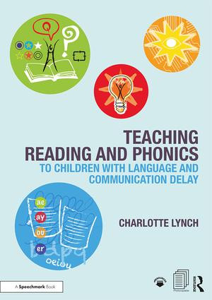 Teaching Reading and Phonics to Children with Language and Communication Delay by Charlotte Lynch, 9781911186144