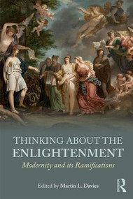 Thinking about the Enlightenment (Modernity and its Ramifications) - 9781138801820 by Martin Davies, 9781138801820