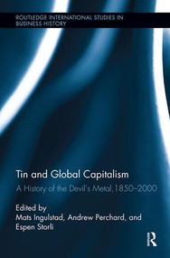 Tin and Global Capitalism, 1850-2000 (A History of "the Devil's Metal") - 9781138340848 by Mats Ingulstad, Andrew Perchard, Espen Storli, 9781138340848