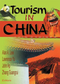 Tourism in China - 9780789012821 by Zhang Guangrui, Alan A. Lew, John Ap, Lawrence Yu, 9780789012821
