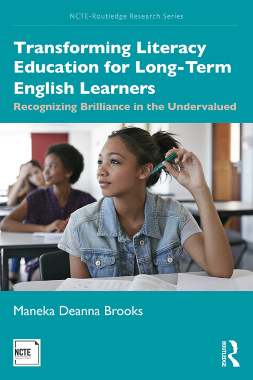 Transforming Literacy Education for Long-Term English Learners (Recognizing Brilliance in the Undervalued) - 9781138558113 by Maneka Deanna Brooks, 9781138558113