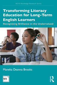Transforming Literacy Education for Long-Term English Learners (Recognizing Brilliance in the Undervalued) - 9781138558113 by Maneka Deanna Brooks, 9781138558113