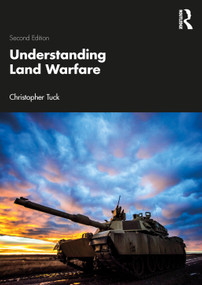 Understanding Land Warfare by Christopher Tuck, 9780367560539