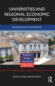 Universities and Regional Economic Development (Engaging with the Periphery) - 9780367665791 by Paul Benneworth, 9780367665791