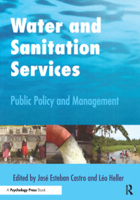 Water and Sanitation Services (Public Policy and Management) - 9780415507035 by Jose Esteban Castro, Leo Heller, 9780415507035