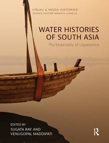 Water Histories of South Asia (The Materiality of Liquescence) by Sugata Ray, Venugopal Maddipati, 9780367786106