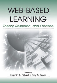 Web-Based Learning (Theory, Research, and Practice) - 9780415653183 by Harold F. O'Neil, Ray S. Perez, 9780415653183