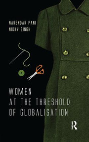 Women at the Threshold of Globalisation by Narendar Pani, Nikky Singh, 9781138662520