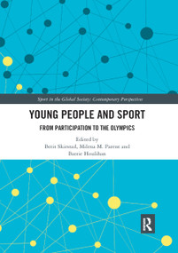 Young People and Sport (From Participation to the Olympics) - 9780367892593 by Berit Skirstad, Milena M. Parent, Barrie Houlihan, 9780367892593