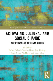 Activating Cultural and Social Change (The Pedagogies of Human Rights) - 9781032123141 by Baden Offord, Caroline Fleay, Lisa Hartley, Yirga Gelaw Woldeyes, Dean Chan, 9781032123141