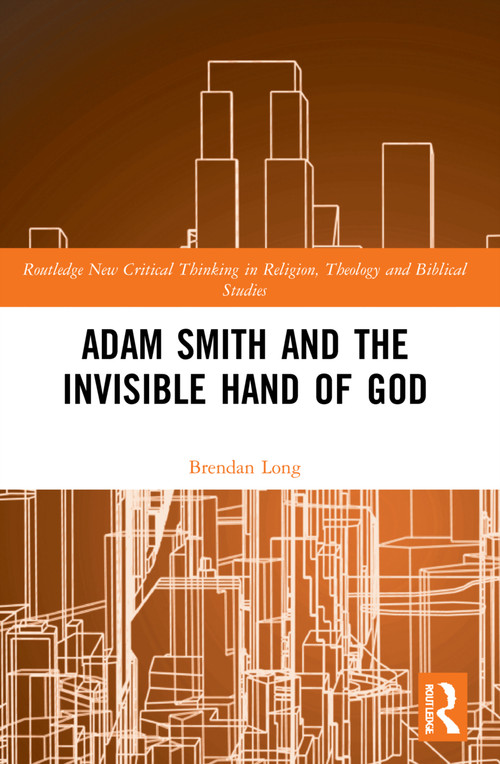 Adam Smith and the Invisible Hand of God - 9781032148380 by Brendan Long, 9781032148380
