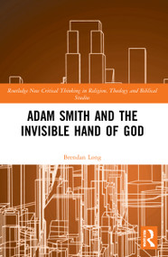 Adam Smith and the Invisible Hand of God - 9781032148380 by Brendan Long, 9781032148380