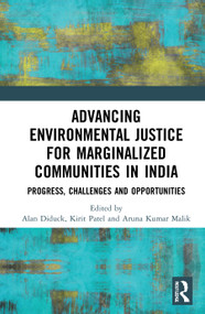 Advancing Environmental Justice for Marginalized Communities in India (Progress, Challenges and Opportunities) - 9780367692827 by Alan Diduck, Kirit Patel, Aruna Kumar Malik, 9780367692827