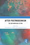 After Postmodernism (The New American Fiction) - 9780367640118 by Christopher K. Coffman, Theophilus Savvas, 9780367640118