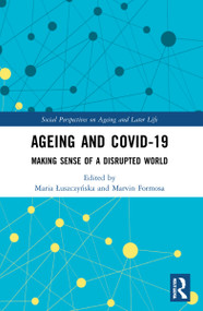Ageing and COVID-19 (Making Sense of a Disrupted World) - 9781032194691 by Maria Łuszczyńska, Marvin Formosa, 9781032194691