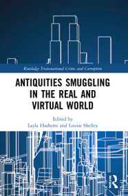 Antiquities Smuggling in the Real and Virtual World by Layla Hashemi, Louise Shelley, 9781032171289