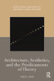 Architecture, Aesthetics, and the Predicaments of Theory by Amir H Ameri, 9781032008011
