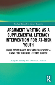 Argument Writing as a Supplemental Literacy Intervention for At-Risk Youth - 9780367747077 by Margaret Sheehy, Donna M. Scanlon, 9780367747077