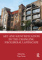 Art and Gentrification in the Changing Neoliberal Landscape - 9780367521493 by Tijen Tunalı, 9780367521493