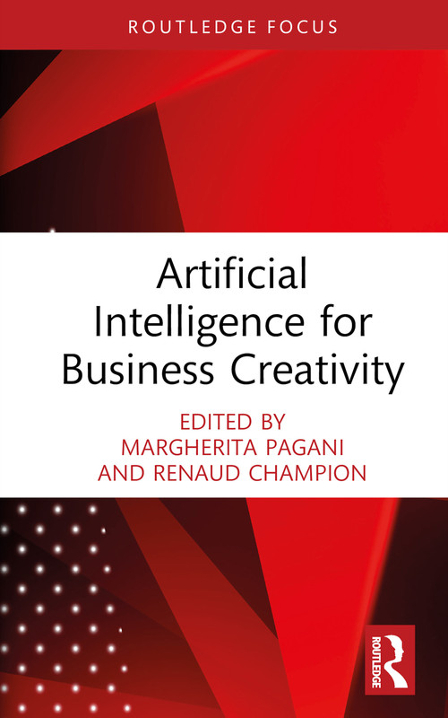 Artificial Intelligence for Business Creativity by Margherita Pagani, Renaud Champion, 9781032262987