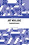 Art Worlding (Planning Relations) by Julie Crawshaw, 9780367495879