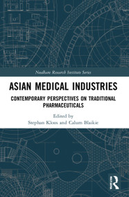 Asian Medical Industries (Contemporary Perspectives on Traditional Pharmaceuticals) - 9781032110257 by Stephan Kloos, Calum Blaikie, 9781032110257