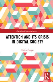 Attention and its Crisis in Digital Society by Enrico Campo, 9781032126401